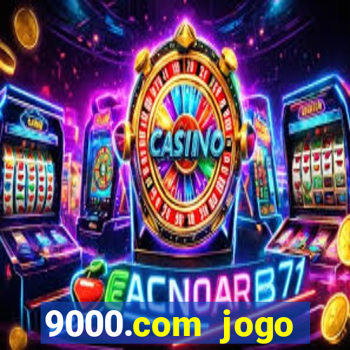 9000.com jogo cassino baixar